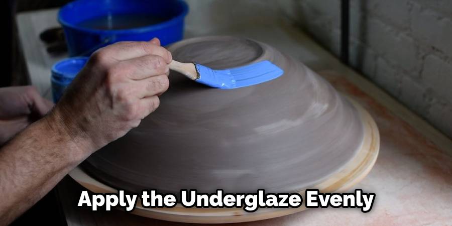 Apply the Underglaze Evenly