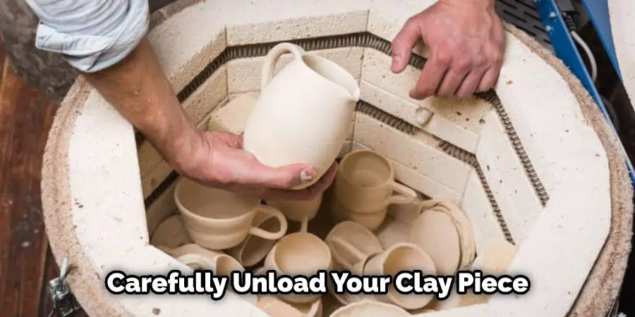 Carefully Unload Your Clay Piece
