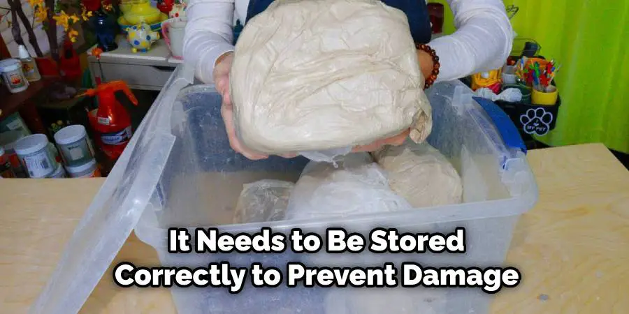 It Needs to Be Stored Correctly to Prevent Damage