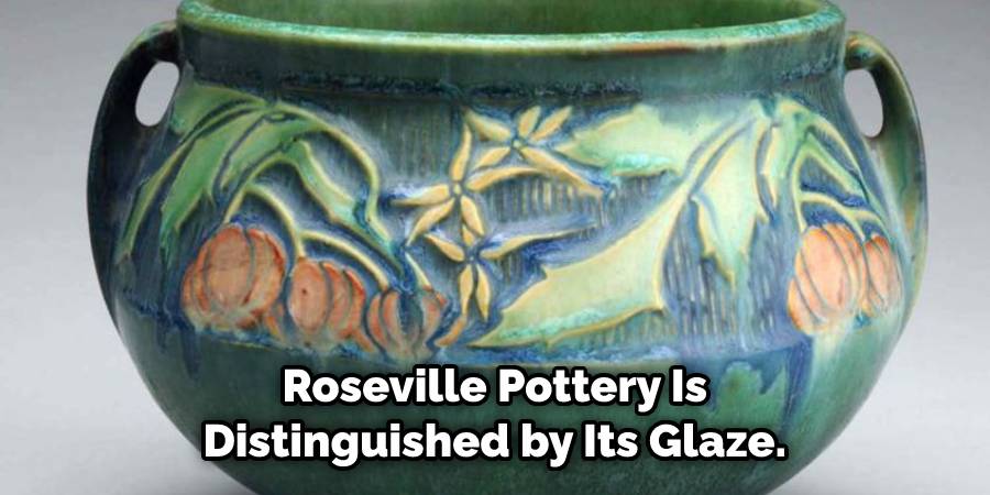 Roseville Pottery Is Distinguished by Its Glaze.