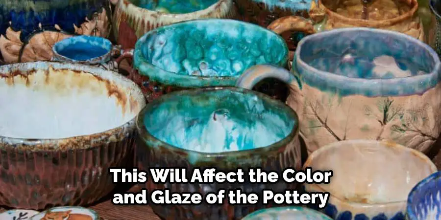 This Will Affect the Color and Glaze of the Pottery