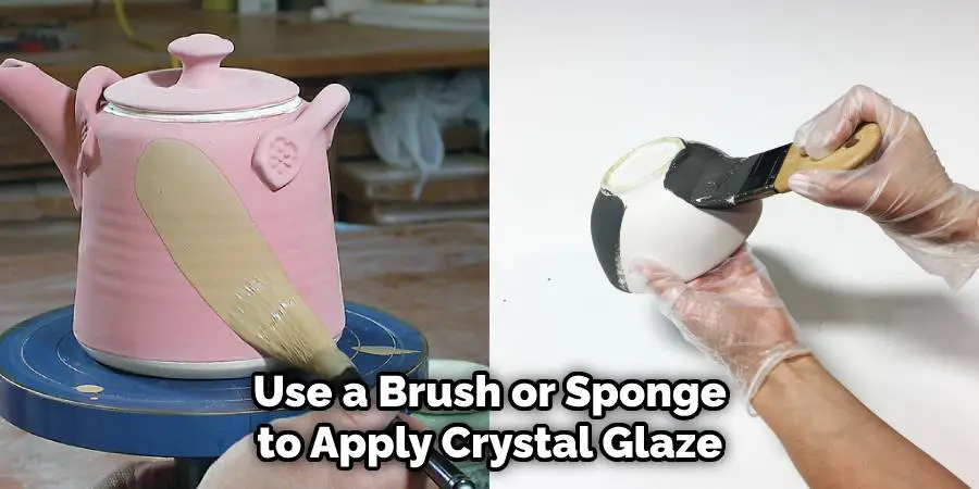 Use a Brush or Sponge to Apply Crystal Glaze
