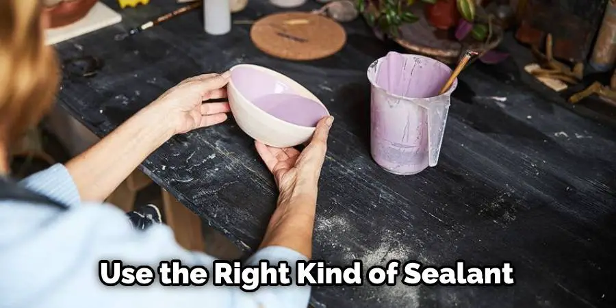 Use the Right Kind of Sealant