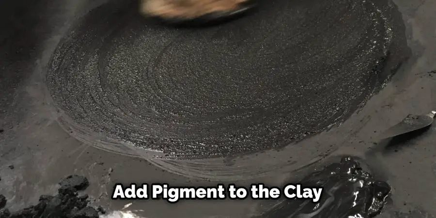 Add Pigment to the Clay