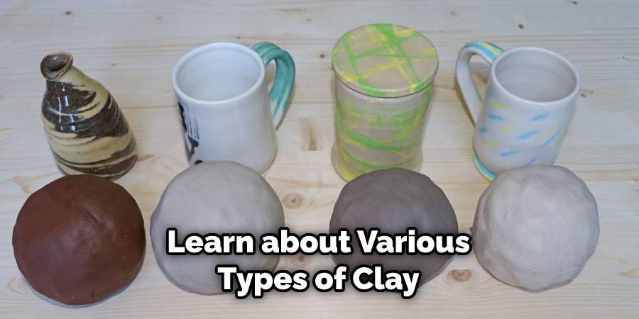 Learn about Various Types of Clay