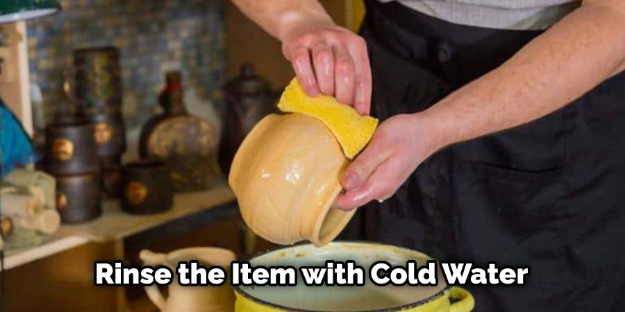 Rinse the Item with Cold Water