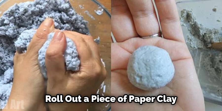 Roll Out a Piece of Paper Clay