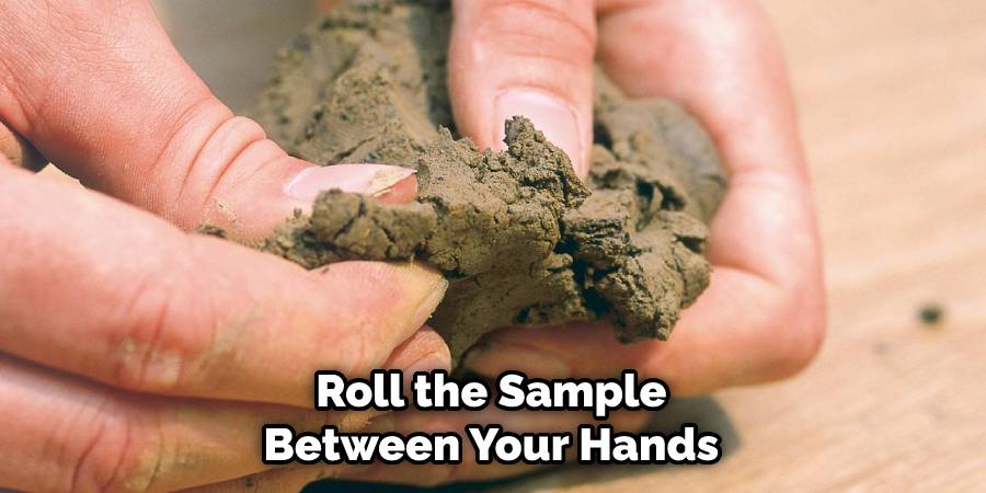 Roll the Sample Between Your Hands
