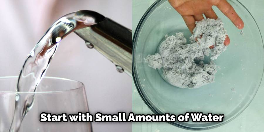 Start with Small Amounts of Water