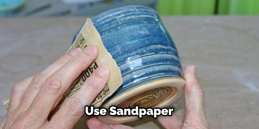 Use Sandpaper