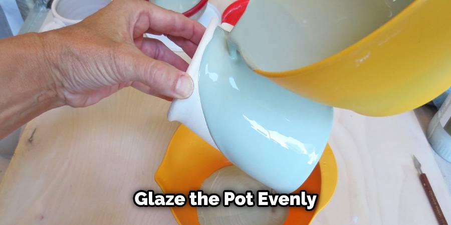 Glaze the Pot Evenly