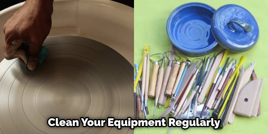 Clean Your Equipment Regularly