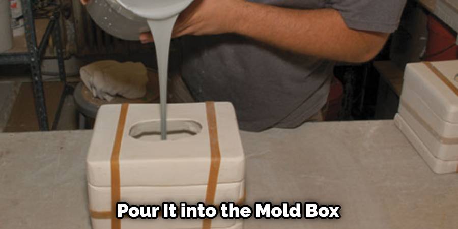 Pour It into the Mold Box