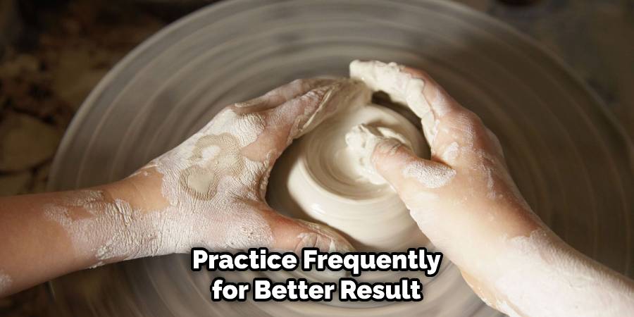 Practice Frequently for Better Result
