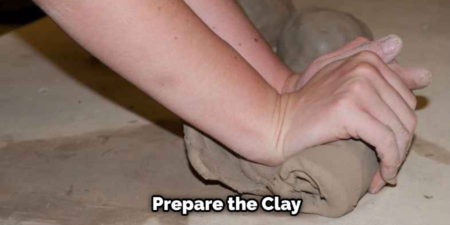 Prepare the Clay