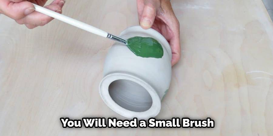 You Will Need a Small Brush