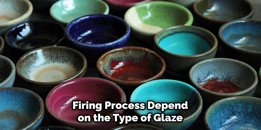 Firing Process Depend on the Type of Glaze