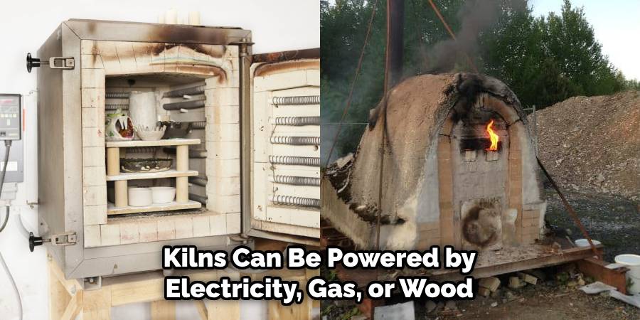 Kilns Can Be Powered by Electricity, Gas, or Wood