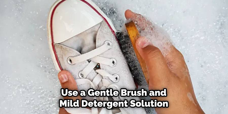 Use a Gentle Brush and Mild Detergent Solution