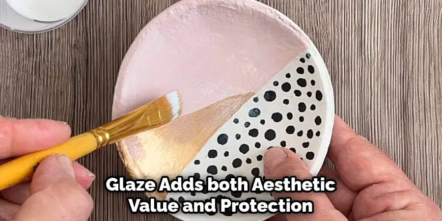 Glaze Adds both Aesthetic Value and Protection