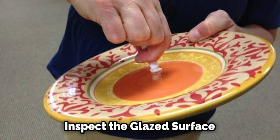 Inspect the Glazed Surface