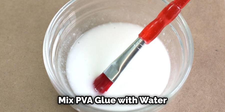 Mix PVA Glue with Water