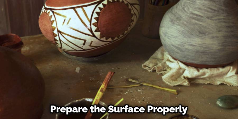 Prepare the Surface Properly