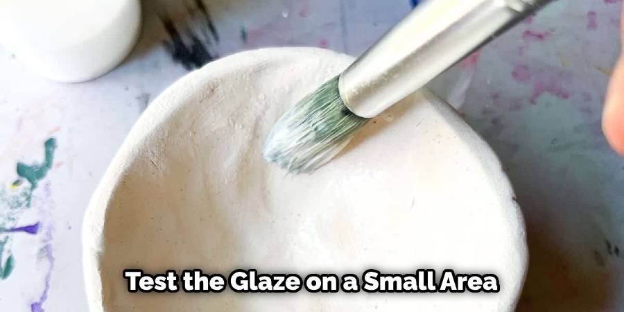 Test the Glaze on a Small Area