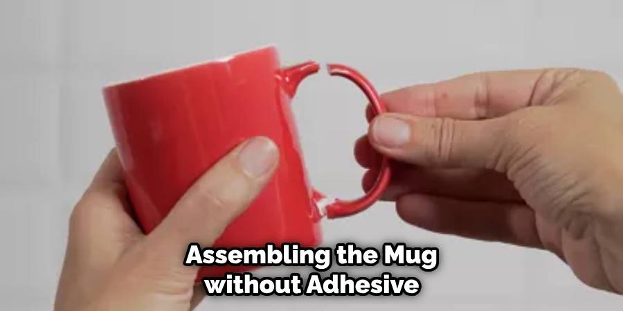 Assembling the Mug without Adhesive