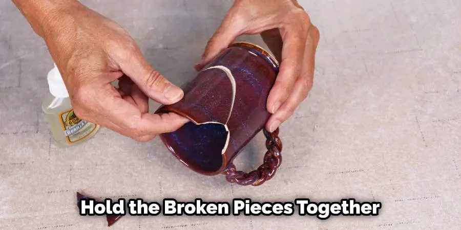 Hold the Broken Pieces Together