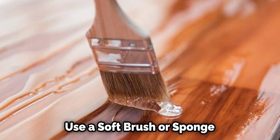 Use a Soft Brush or Sponge