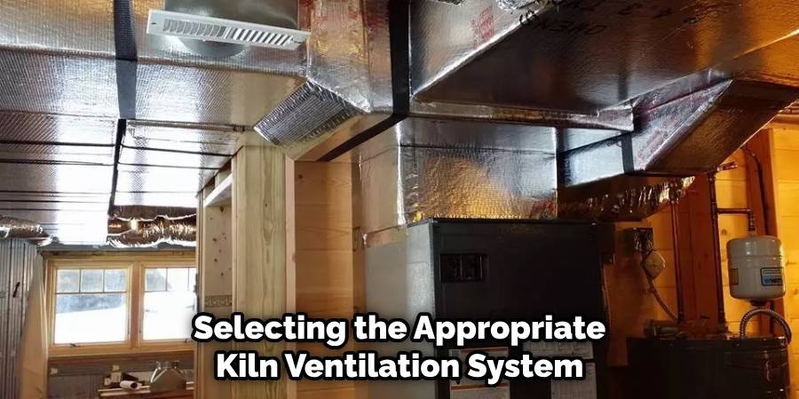 Selecting the Appropriate Kiln Ventilation System