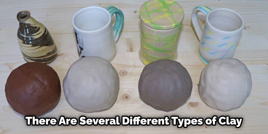 There Are Several Different Types of Clay