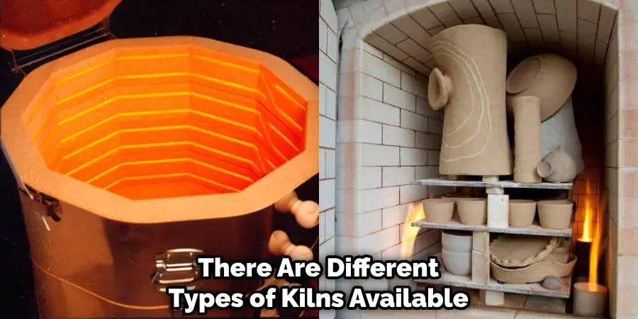 There Are Different Types of Kilns Available