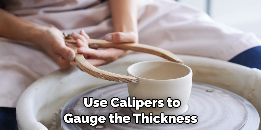 Use Calipers to Gauge the Thickness