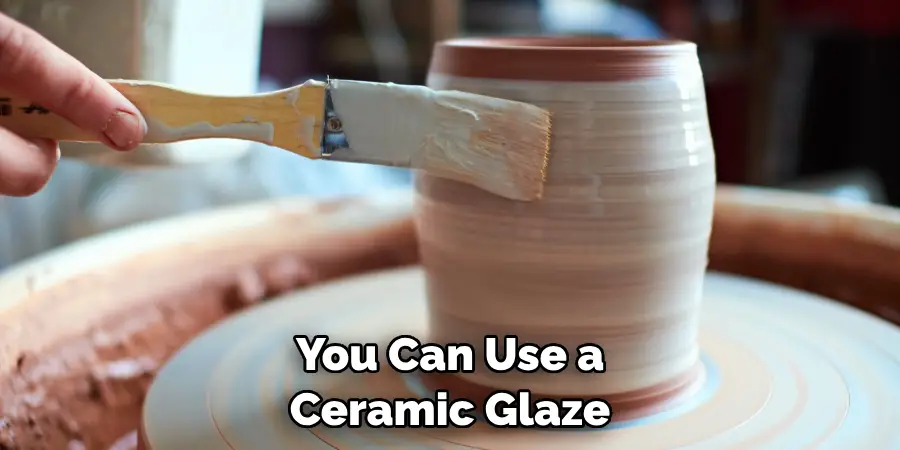 You Can Use a Ceramic Glaze