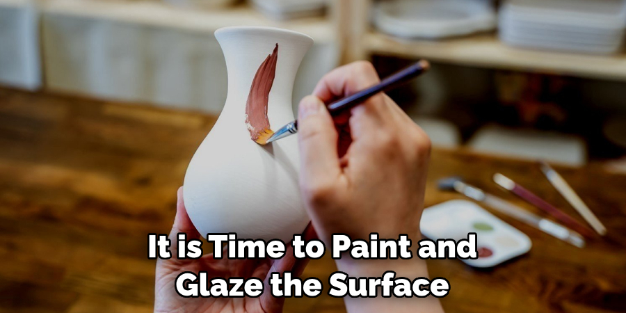 It is Time to Paint and Glaze the Surface