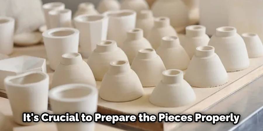 It's Crucial to Prepare the Pieces Properly