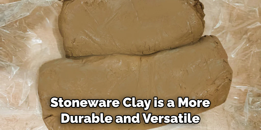 Stoneware Clay is a More Durable and Versatile