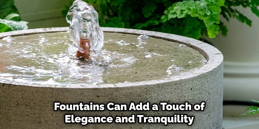 Fountains Can Add a Touch of Elegance and Tranquility