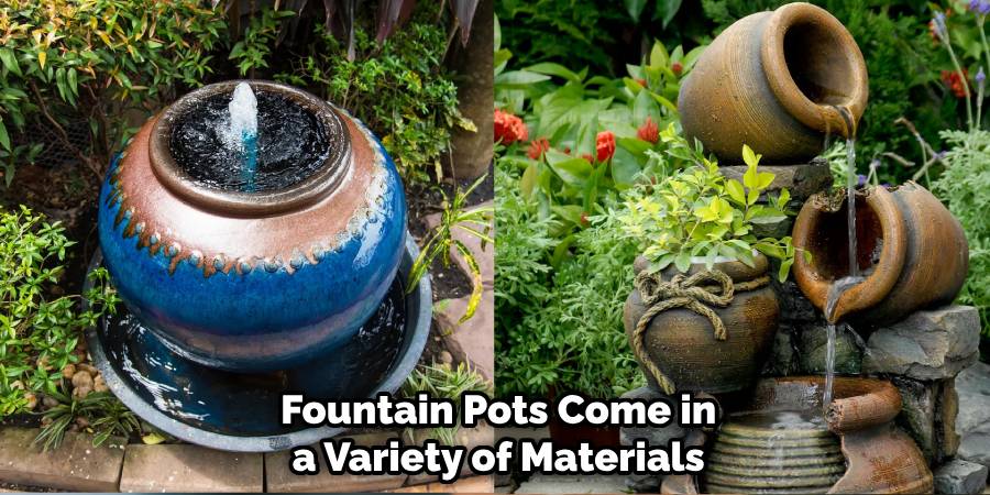 Fountain Pots Come in a Variety of Materials