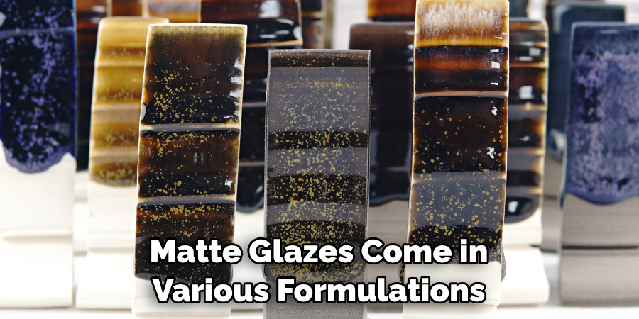 Matte Glazes Come in Various Formulations