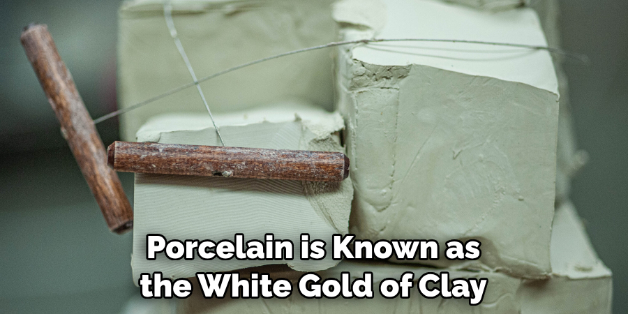 Porcelain is Known as the White Gold of Clay