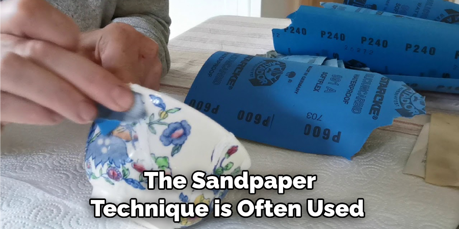 The Sandpaper Technique is Often Used 