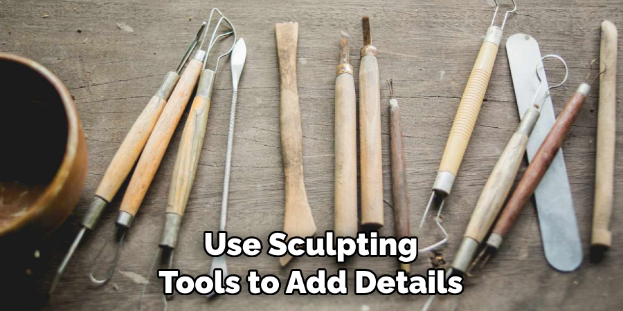 Use Sculpting Tools to Add Details