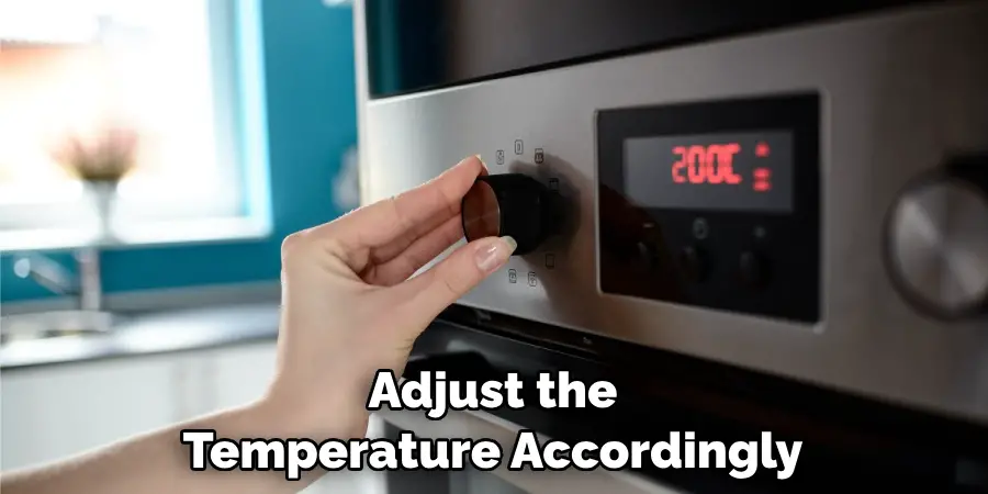 Adjust the Temperature Accordingly