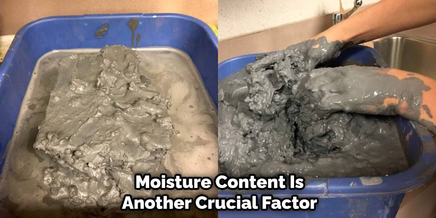 Moisture Content Is Another Crucial Factor