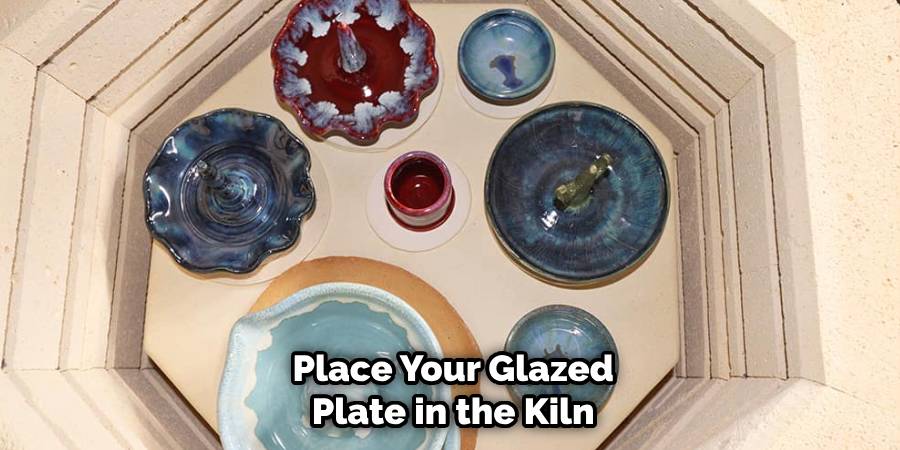 Place Your Glazed Plate in the Kiln