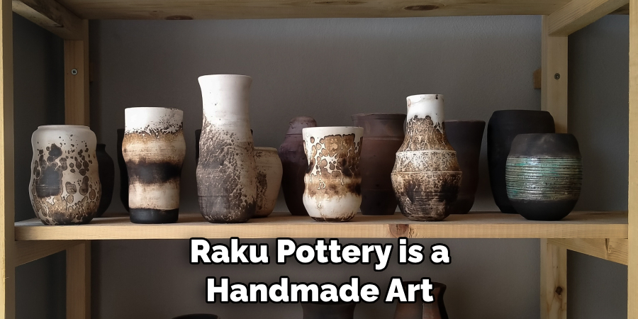 Raku Pottery is a Handmade Art