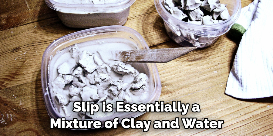 Slip is Essentially a Mixture of Clay and Water